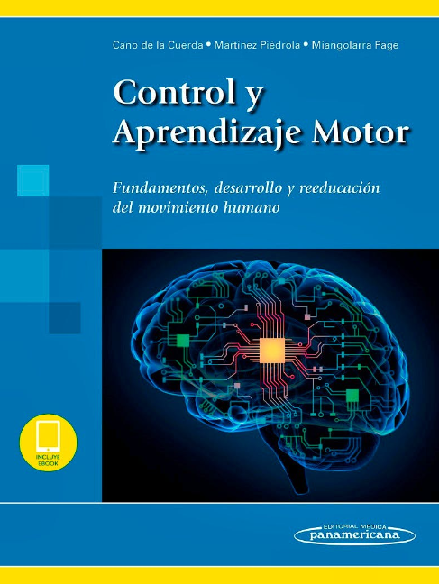 Control y Aprendizaje Motor. Fundamentos, Desarrollo y Reeducación del Movimiento Humano