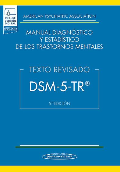 DSM-5-TR Manual Diagnóstico y Estadístico de los Trastornos Mentales. Texto Revisado