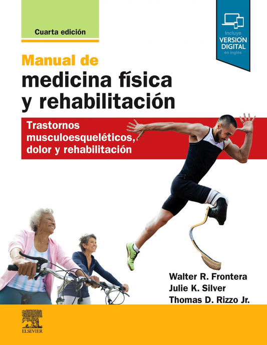 Manual de Medicina Física y Rehabilitación. Trastornos Musculoesqueléticos, Dolor y Rehabilitación