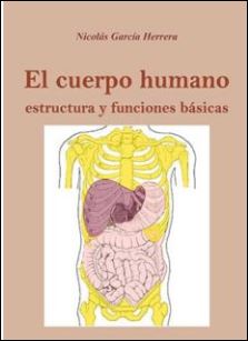 El cuerpo humano. Estructura y Funciones básicas.