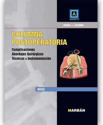 Columna Postoperatoria. Complicaciones, Abordajes Quirúrgicos, Técnicas e Instrumentación ISBN: 9788416042166 Marban Libros