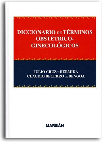 Cruz y Hermida . Becerro de Bengoa - Diccionario de Términos Obstétrico-Ginecológicos ISBN: 9788417184520 Marban Libros