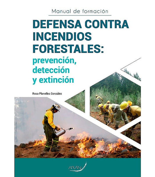Defensa contra Incendios Forestales: orevención, detección y extinción