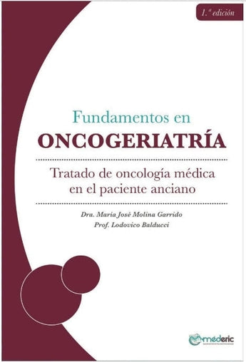 Fundamentos en Oncogeriatría. Tratado de oncología médica en el paciente anciano ISBN: 9788494012297 Marban Libros