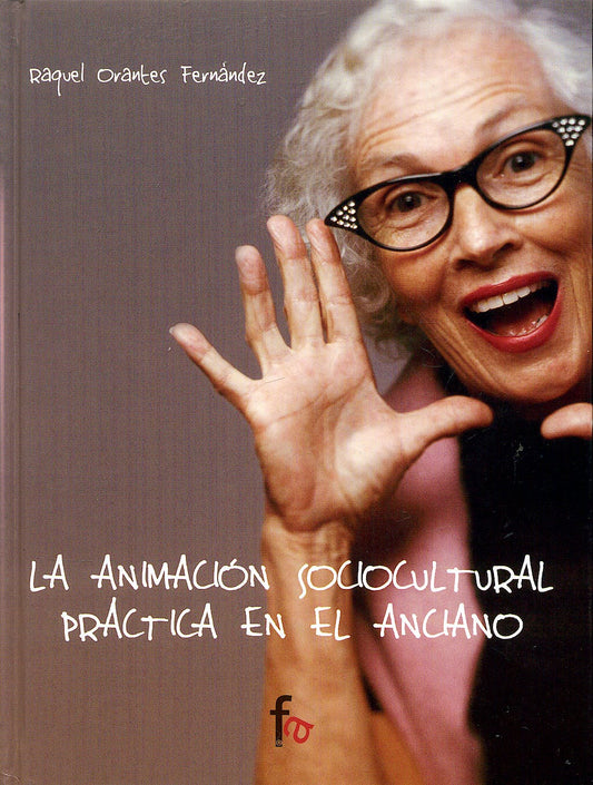 La animación sociocultural práctica en el anciano
