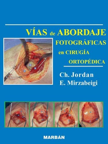 Vías de Abordaje Fotográficas en Cirugía Ortopédica ISBN: 9788471013649 Marban Libros