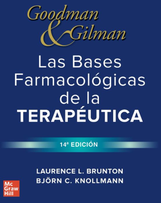 GOODMAN y GILMAN Las Bases Farmacológicas de la Terapéutica