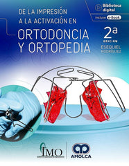 De la Impresión a la Activación en Ortodoncia y Ortopedia