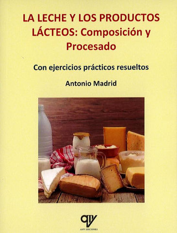 La leche y los productos lácteos: composición y procesado