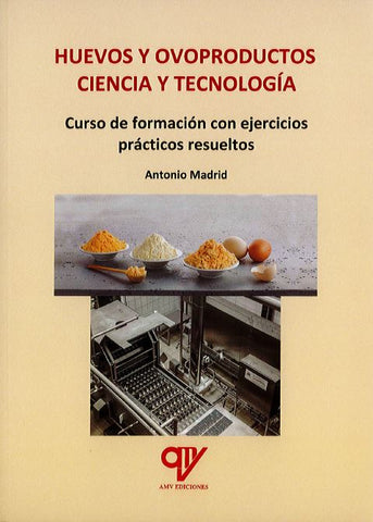 Huevos y ovoproductos. Ciencia y tecnología: Curso de formación con ejercicios prácticos resueltos