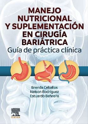 Manejo Nutricional y Suplementación en Cirugia Bariátrica. Guía Práctica Clínica