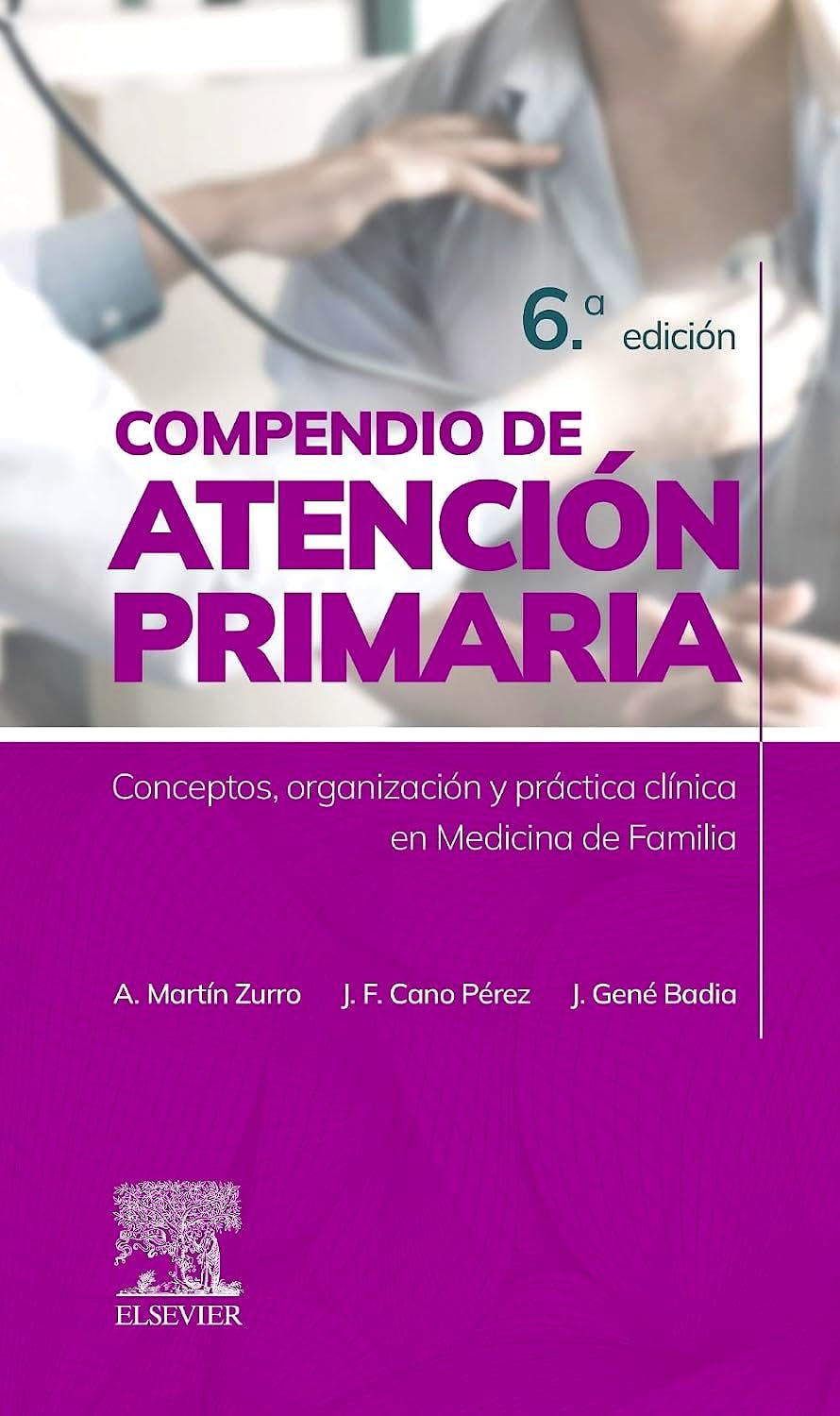 Compendio de Atención Primaria. Conceptos, Organización y Práctica Clínica en Medicina de Familia
