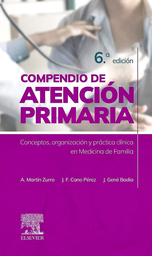 Compendio de Atención Primaria. Conceptos, Organización y Práctica Clínica en Medicina de Familia
