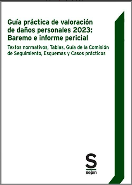 Guía Práctica de Valoración de Daños Personales 2023. Baremo e Informe Pericial