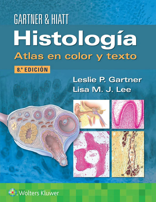 GARTNER y HIATT Histología. Atlas en Color y Texto