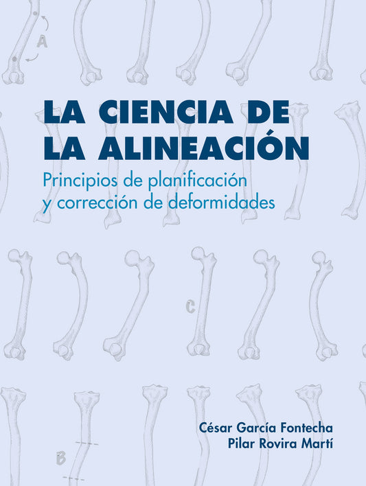 La Ciencia de la Alineación. Principios de Planificación y Corrección de Deformidades