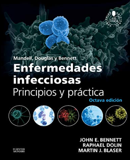 Mandell, Douglas Y Bennett. Enfermedades Infecciosas. Principios Y Práctica