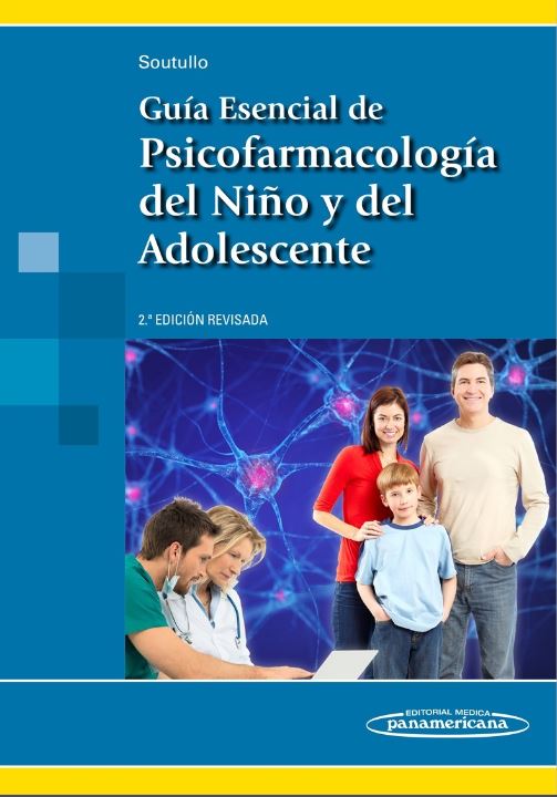Guía Esencial de Psicofarmacología del Niño y del Adolescente