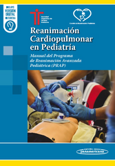 Reanimación Cardiopulmonar en Pediatría. Manual del Programa de Reanimación Avanzada Pediátrica (PRAP)