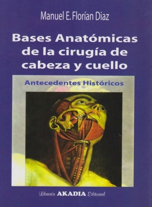 Bases Anatómicas de la Cirugia de Cabeza y Cuello. Antecedentes Históricos