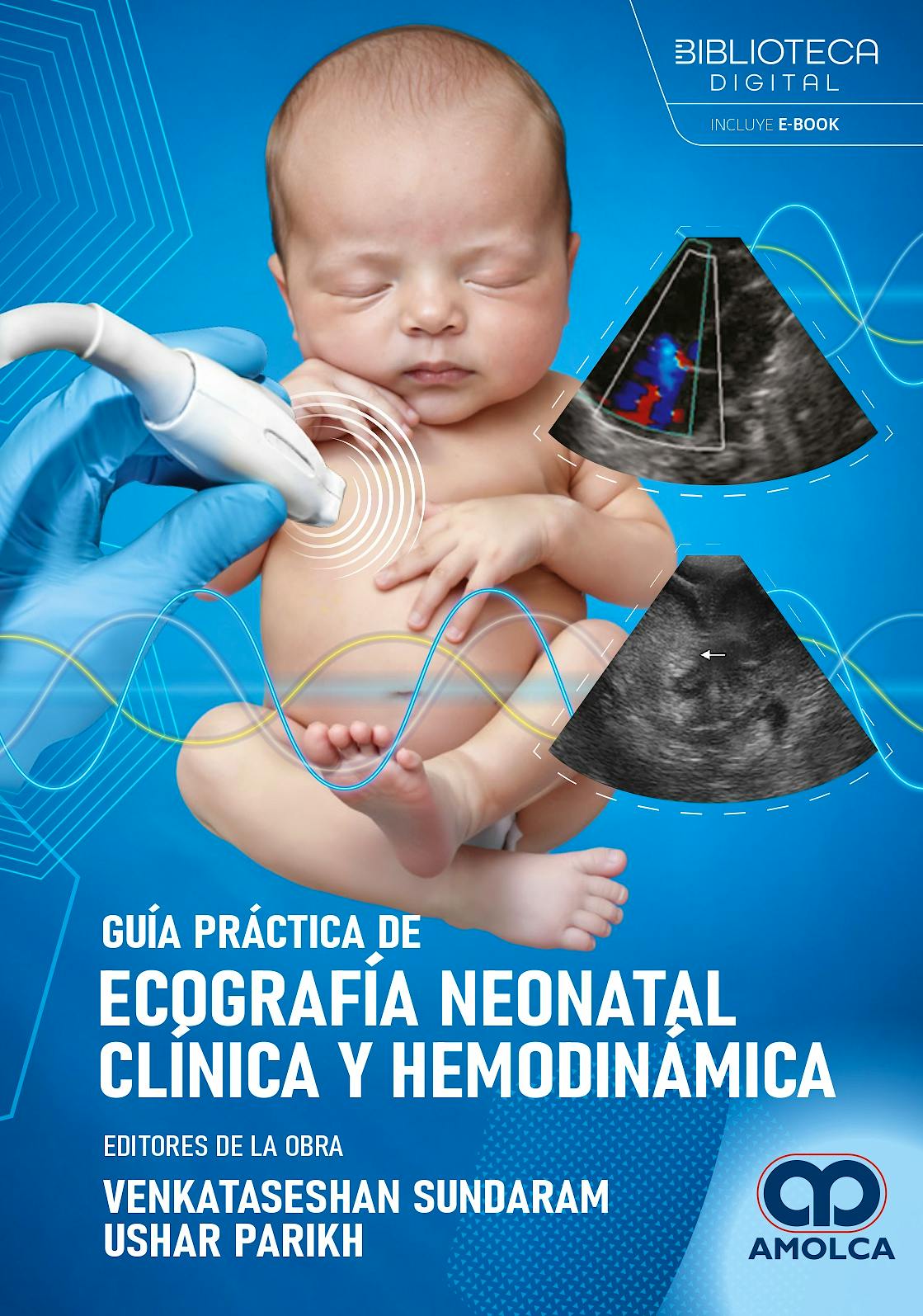 Guía Práctica de Ecografía Neonatal Clínica y Hemodinámica