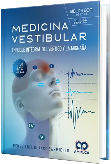 Medicina Vestibular. Enfoque Integral del Vértigo y la Migraña