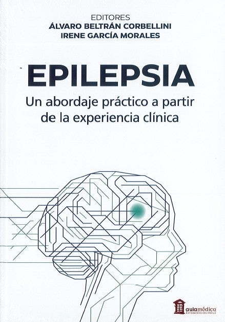 Epilepsia un Abordaje Práctico a partir de la Experiencia Clínica