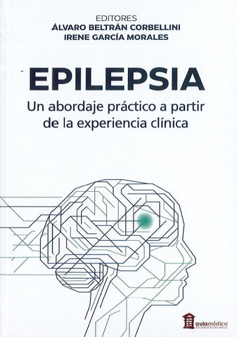 Epilepsia un Abordaje Práctico a partir de la Experiencia Clínica
