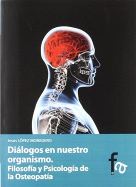 Dialogos en Nuestro Organismo.Filosofia y Psicologia de la Osteopatia