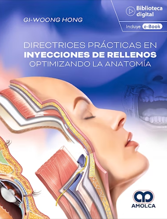 Directrices Prácticas en Inyecciones de Rellenos Optimizando la Anatomía