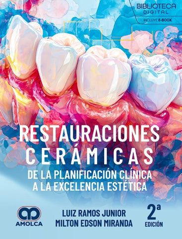 Restauraciones Cerámicas. De la Planificación Clínica a la Excelencia Estética