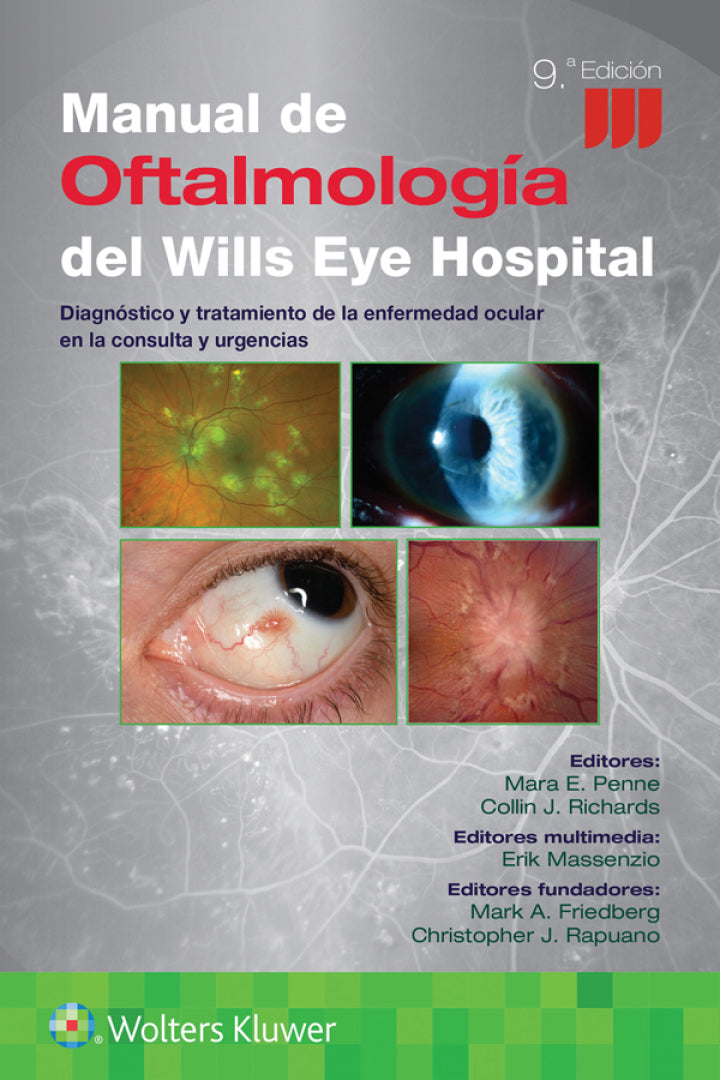 Manual de Oftalmología del WILLS EYE HOSPITAL. Diagnóstico y Tratamiento de la Enfermedad Ocular en la Consulta y Urgencias