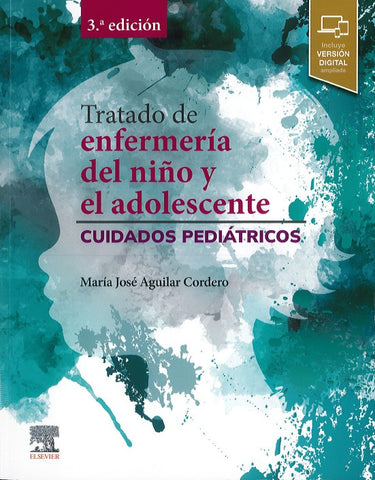 Tratado de Enfermería del Niño y el Adolescente. Cuidados Pediátricos