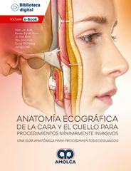 Anatomía Ecográfica de la Cara y el Cuello para Procedimientos Mínimamente Invasivos. Una Guía Anatómica para Procedimientos Ecoguiados