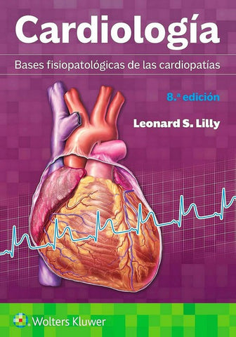 Cardiología. Bases Fisiopatológicas de las Cardiopatías