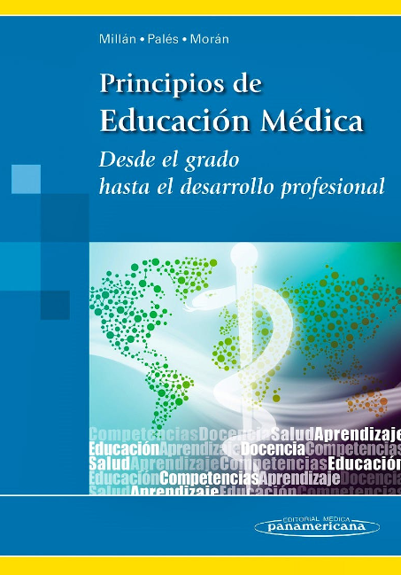 Principios de Educación Médica. Desde el Grado hasta el Desarrollo Profesional