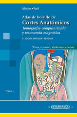 Atlas de Bolsillo de Cortes Anatómicos  Tomo 2. TAC y RM: tórax, corazón, abdomen y pelvis