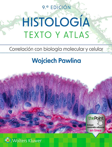 Histología. Texto y Atlas. Correlación con Biología Molecular y Celular