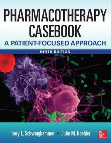 Pharmacotherapy Casebook. A Patient-Focused Approach  9ª ed.