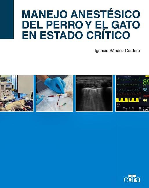 Manejo Anestésico del Perro y el Gato en Estado Crítico