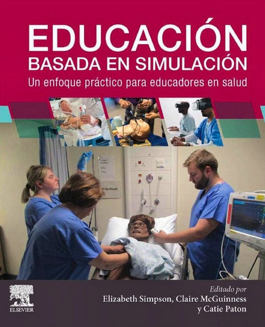 Educación Basada en Simulación. Un Enfoque Práctico para Educadores en Salud
