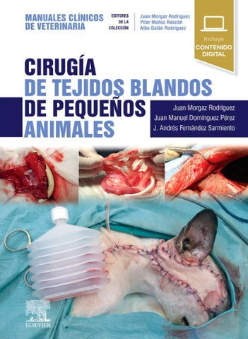 Cirugía de Tejidos Blandos de Pequeños Animales. Manuales Clínicos de Veterinaria