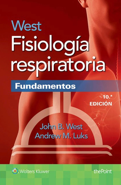 West. Fisiología respiratoria: Fundamentos 10ª