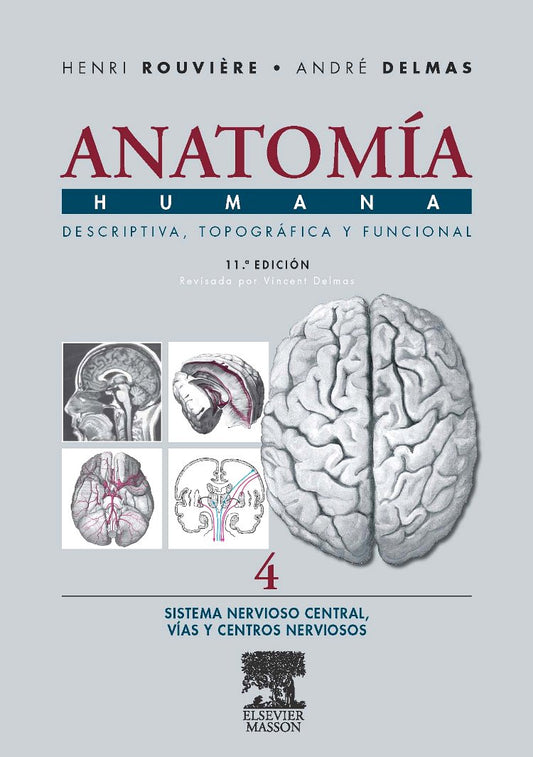 Anatomía Humana   Sistema Nervioso Central  Vías y Centros Nerviosos. Vol. 4