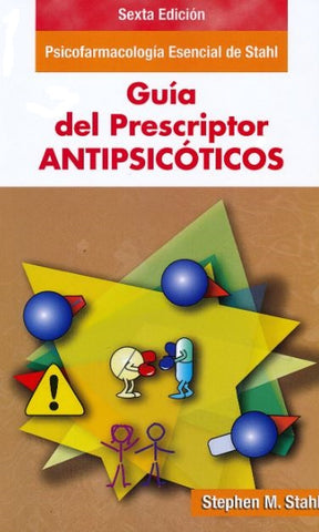 Psicofarmacología Esencial de Stahl. Guía del Prescriptor. Antipsicóticos