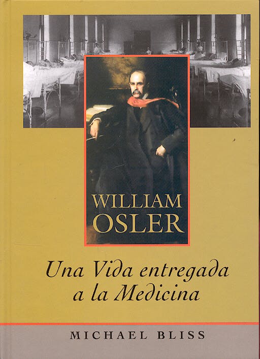 William Osler: Una Vida Entregada a la Medicina