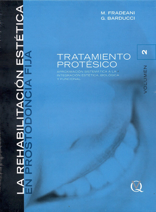 Rehabilitación Estética en Prostodoncia Fija.  Vol. 2: Tratamiento Protésico