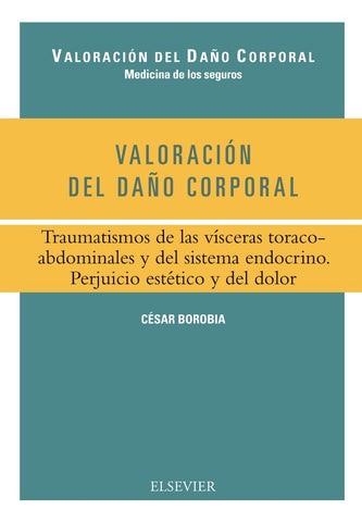 Valoración del Daño Corporal. Traumatismos Vísceras Toracoabdominales y del Sistema Endocrino. Perjuicio Estético y del Dolor