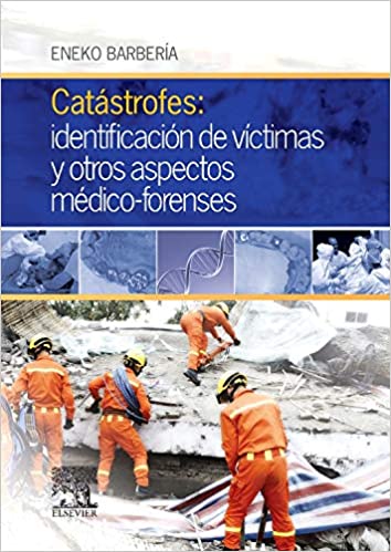 Catástrofes: Identificación de Víctimas y Otros Aspectos Médico-Forenses
