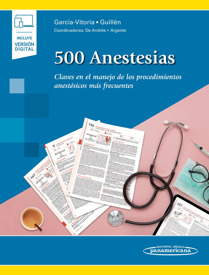 500 Anestesias. Claves en el Manejo de los Procedimientos Anestésicos más Frecuentes
